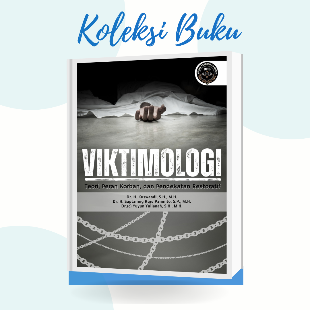 Viktimologi: Teori, Peran Korban, dan Pendekatan Restoratif
