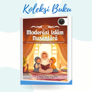 MODERASI ISLAM NUSANTARA (Strategi Jaringan Ulama & Masyarakat  Madani)