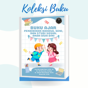 BUKU AJAR PENDIDIKAN BAHASA, SENI, DAN STUDI SOSIAL ANAK USIA DINI
