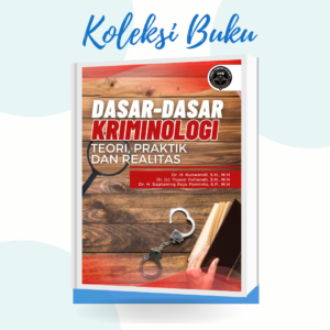Dasar - Dasar Kriminologi Teori, Praktik dan Realitas