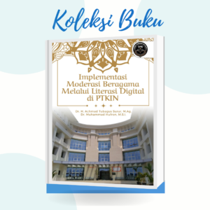 Implementasi Moderasi Beragama Melalui Literasi Digital di PTKIN