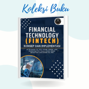 Financial Technology (Fintech): Konsep dan Implementasi