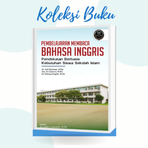 Pembelajaran Membaca Bahasa Inggris : Pendekatan Berbasis Kebutuhan Siswa Sekolah Islam