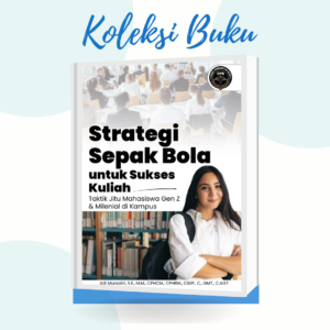 Strategi Sepak Bola Untuk Sukses Kuliah: Taktik Jitu Mahasiswa Gen Z & Milenial Di Kampus