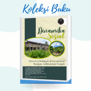 Dinamika Sosial: Potret Kehidupan Di Kecamatan Rungan, Kalimantan Tengah