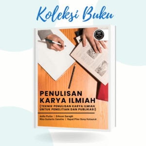 Penulisan Karya Ilmiah (Teknik Penulisan Karya Ilmiah Untuk Penelitian dan Publikasi)