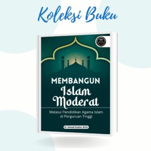 Membangun Islam Moderat melalui Pendidikan Agama Islam di Perguruan Tinggi