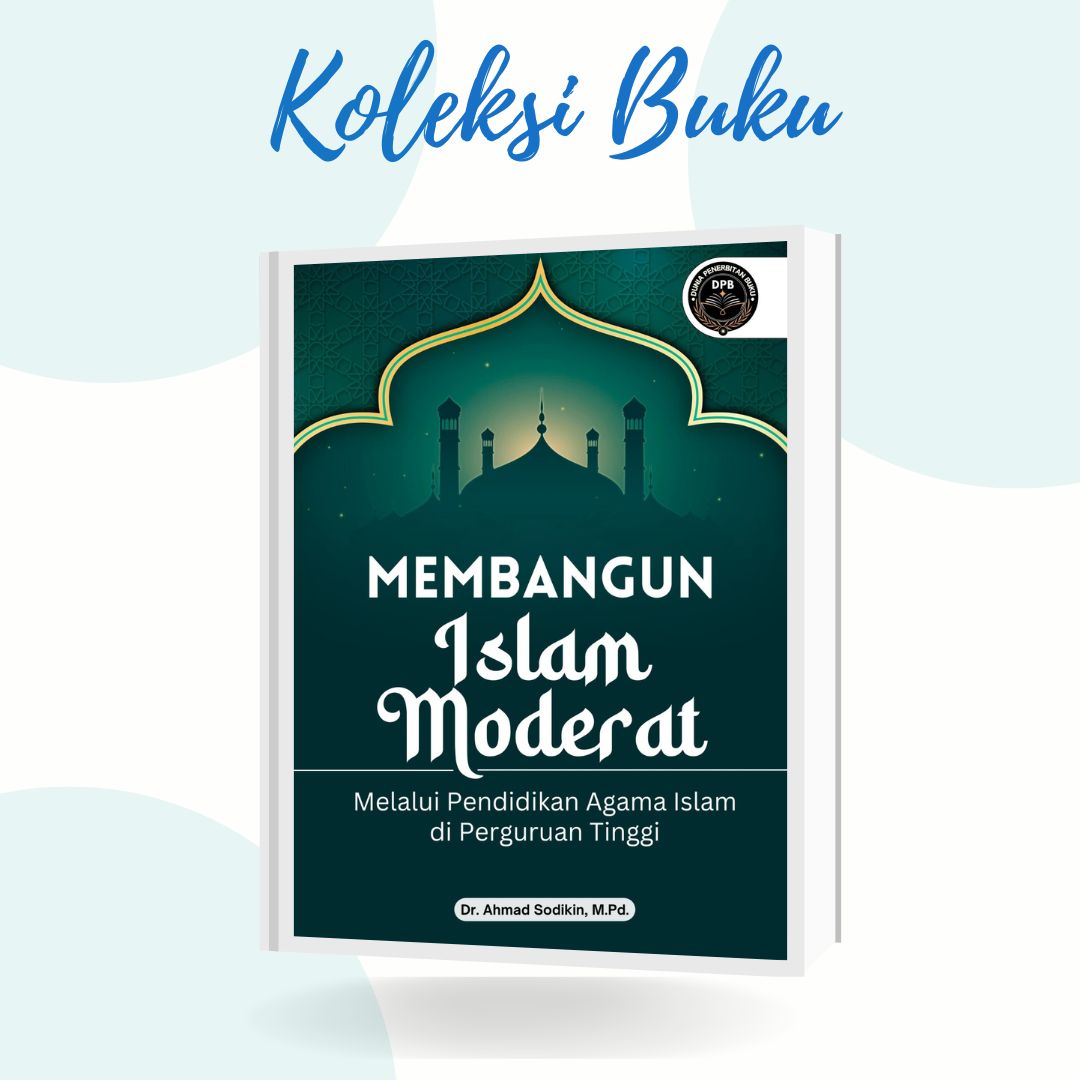 Membangun Islam Moderat melalui Pendidikan Agama Islam di Perguruan Tinggi