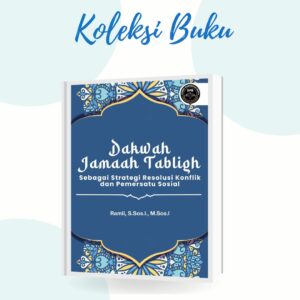 Dakwah Jamaah Tabligh Sebagai Strategi Resolusi Konflik dan Pemersatu Sosial