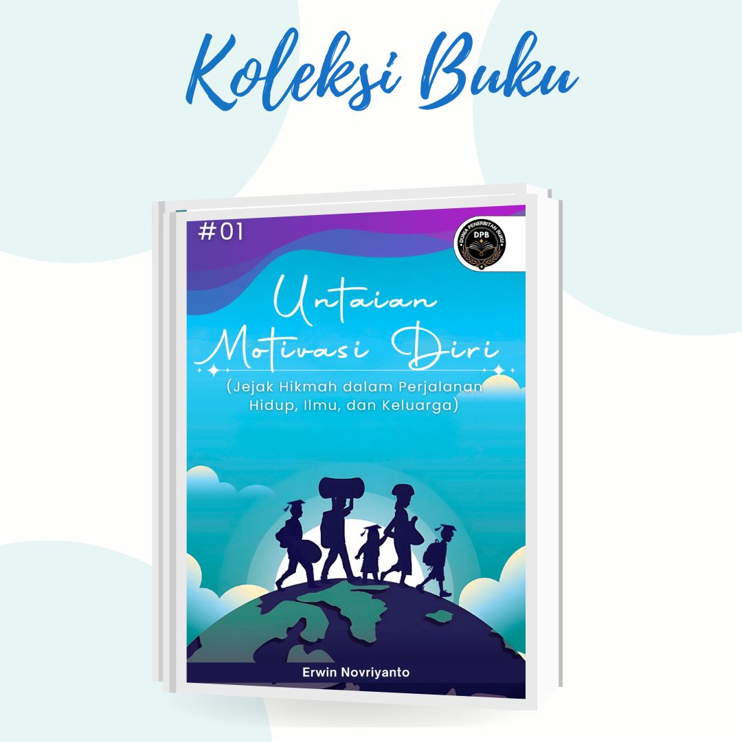 UNTAIAN MOTIVASI DIRI (Jejak Hikmah dalam Perjalanan Hidup, Ilmu, dan Keluarga)