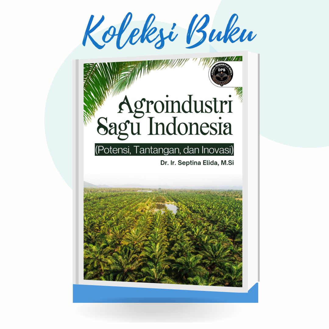 AGROINDUSTRI SAGU INDONESIA (POTENSI, TANTANGAN, DAN INOVASI)