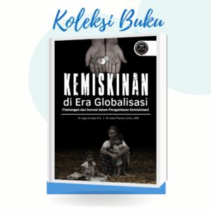 Kemiskinan di Era Globalisasi (Tantangan dan Inovasi dalam Pengentasan Kemiskinan)