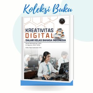 KREATIVITAS DIGITAL DALAM KELAS BAHASA INDONESIA