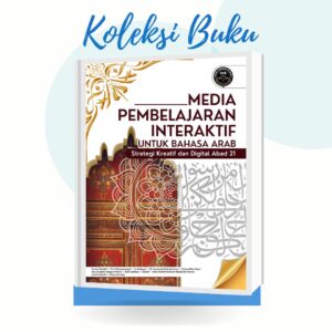 Media Pembelajaran Interaktif Untuk Bahasa Arab : Strategi Kreatif dan Digital Abad 21