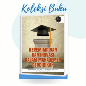 KEPEMIMPINAN DAN INOVASI DALAM MANAJEMEN PENDIDIKAN