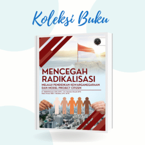 MENCEGAH RADIKALISASI MELALUI PENDIDIKAN KEWARGANEGARAAN DAN MODEL PROJECT CITIZEN