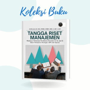 TANGGA RISET MANAJEMEN: MENELUSURI  PERBEDAAN PENDEKATAN PENELITIAN S1, S2, DAN S3  DALAM PEMASARAN, KEUANGAN, SDM, DAN OPERASI