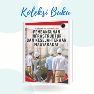 PEMBANGUNAN INFRASTRUKTUR DAN  KESEJAHTERAAN MASYARAKAT