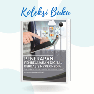 PENERAPAN PEMBELAJARAN DIGITAL BERBASIS HYPERMEDIA (MENINGKATKAN KEMAMPUAN BERPIKIR KRITIS DAN KREATIF)