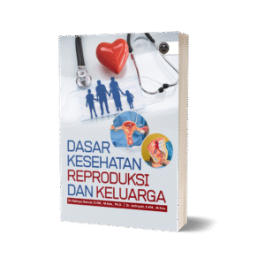 DASAR KESEHATAN REPRODUKSI DAN KELUARGA