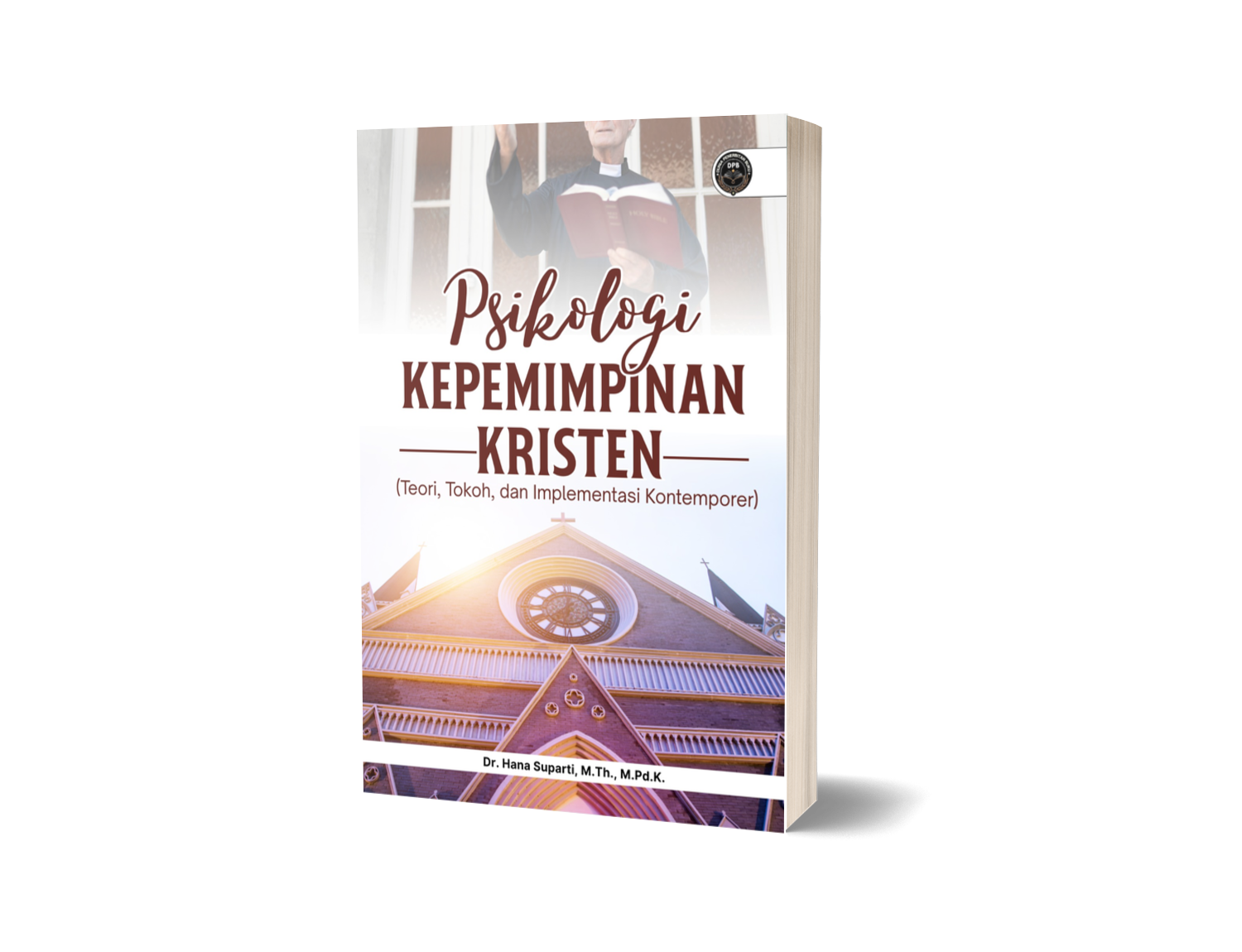 PSIKOLOGI KEPEMIMPINAN KRISTEN (Teori, Tokoh, dan Implementasi Kontemporer)