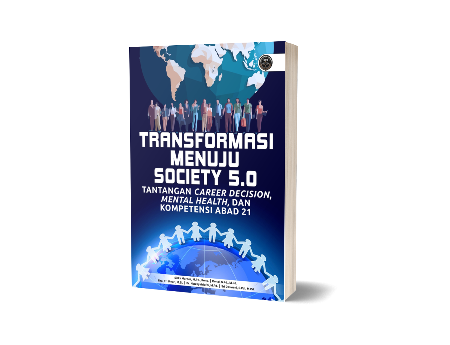 TRANSFORMASI MENUJU SOCIETY 5.0: TANTANGAN CAREER DECISION, MENTAL HEALTH, DAN KOMPETENSI