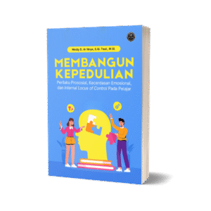MEMBANGUN KEPEDULIAN:  PERILAKU PROSOSIAL, KECERDASAN  EMOSIONAL, DAN INTERNAL LOCUS  OF CONTROL PADA PELAJAR