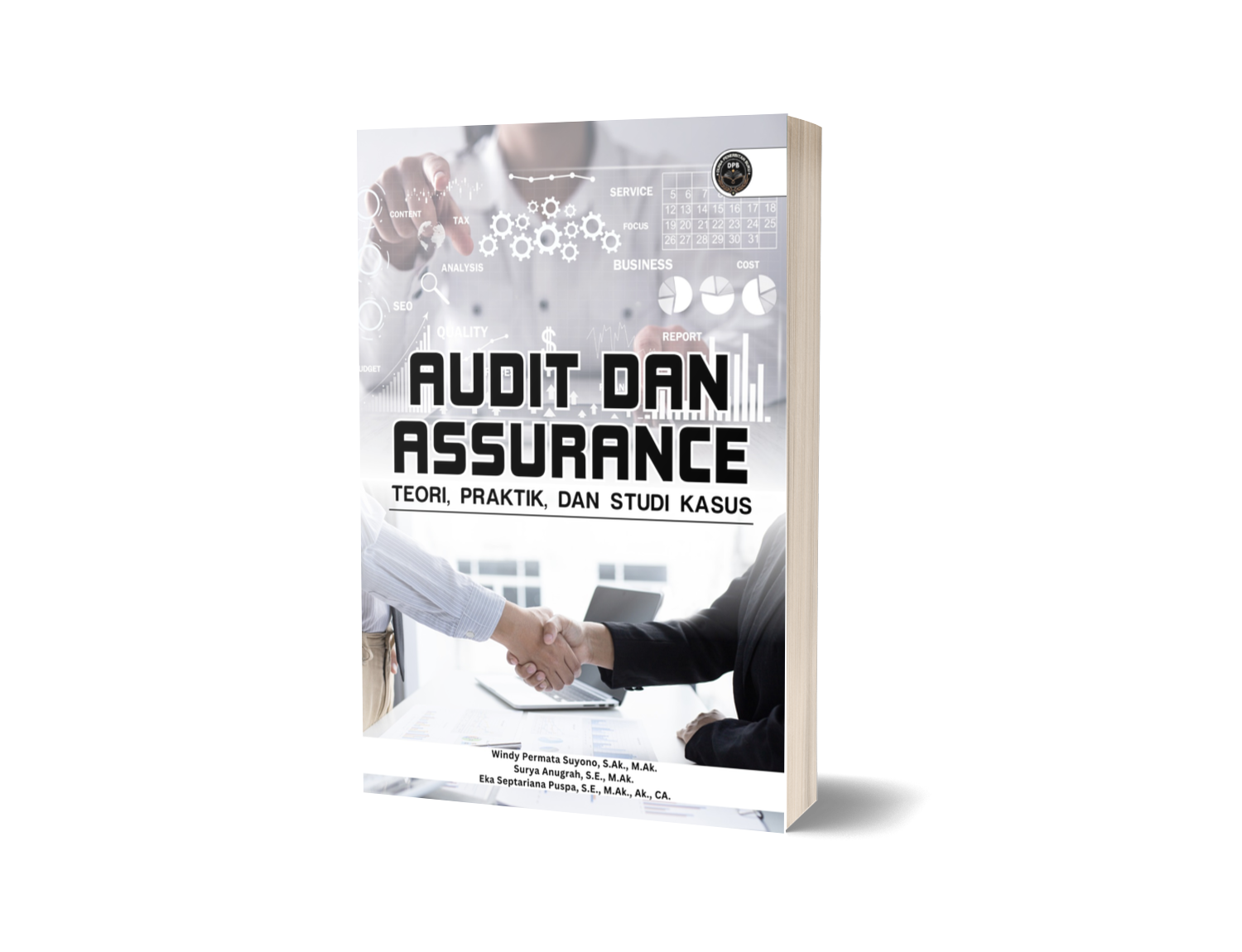 AUDIT DAN ASSURANCE: TEORI, PRAKTIK, DAN STUDI KASUS