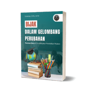 BIJAK DALAM GELOMBANG PERUBAHAN: PERANAN GURU DI ERA KEBIJAKAN PENDIDIKAN MODERN