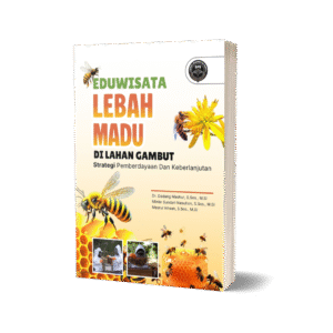EDUWISATA LEBAH MADU DI LAHAN GAMBUT: STRATEGI PEMBERDAYAAN DAN KEBERLANJUTAN