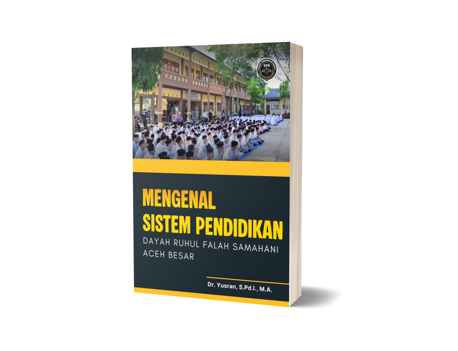 MENGENAL SISTEM PENDIDIKAN DAYAH RUHUL FALAH SAMAHANI ACEH BESAR