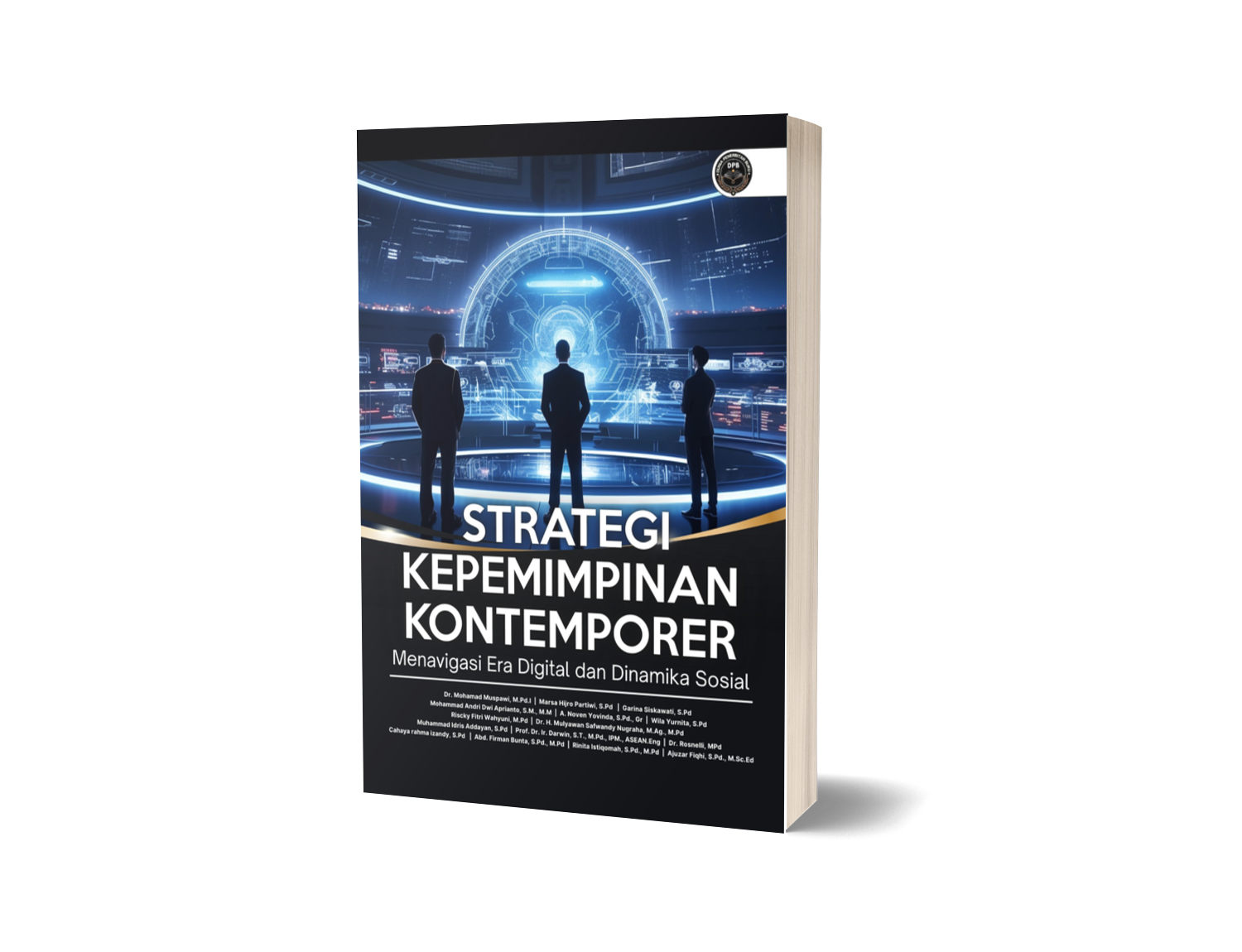 STRATEGI KEPEMIMPINAN KONTEMPORER: Menavigasi Era Digital dan Dinamika Sosial