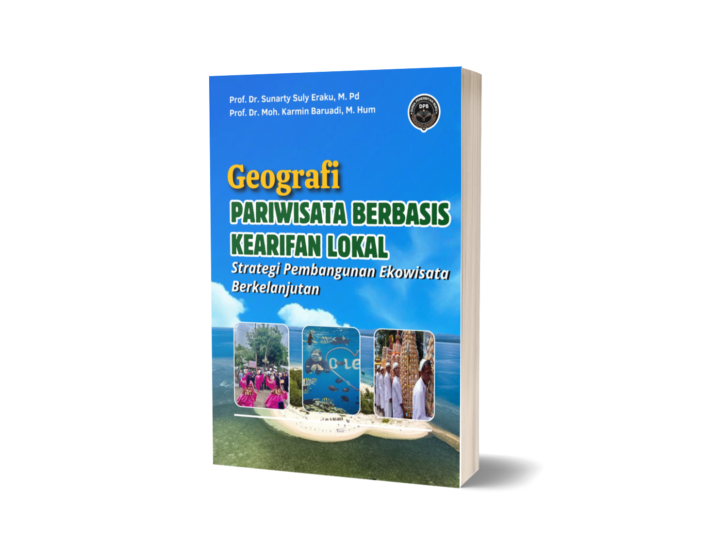 GEOGRAFI PARIWISATA BERBASIS KEARIFAN LOKAL (Strategi Pembangunan Ekowisata Berkelanjutan)
