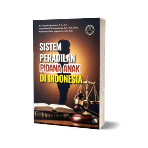 SISTEM PERADILAN PIDANA ANAK DI INDONESIA