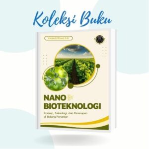Nanobioteknologi:  Konsep, Teknologi, dan Penerapan di Bidang Pertanian