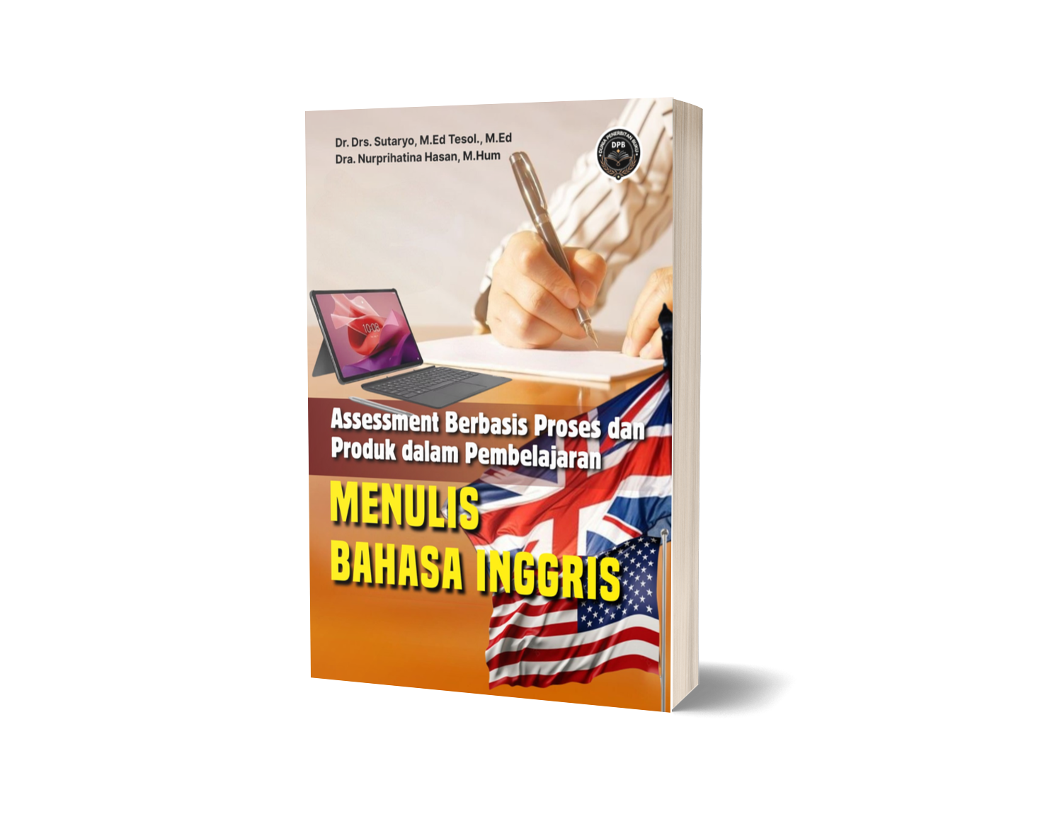 ASSESSMENT BERBASIS PROSES DAN PRODUK DALAM PEMBELAJARAN MENULIS BAHASA INGGRIS