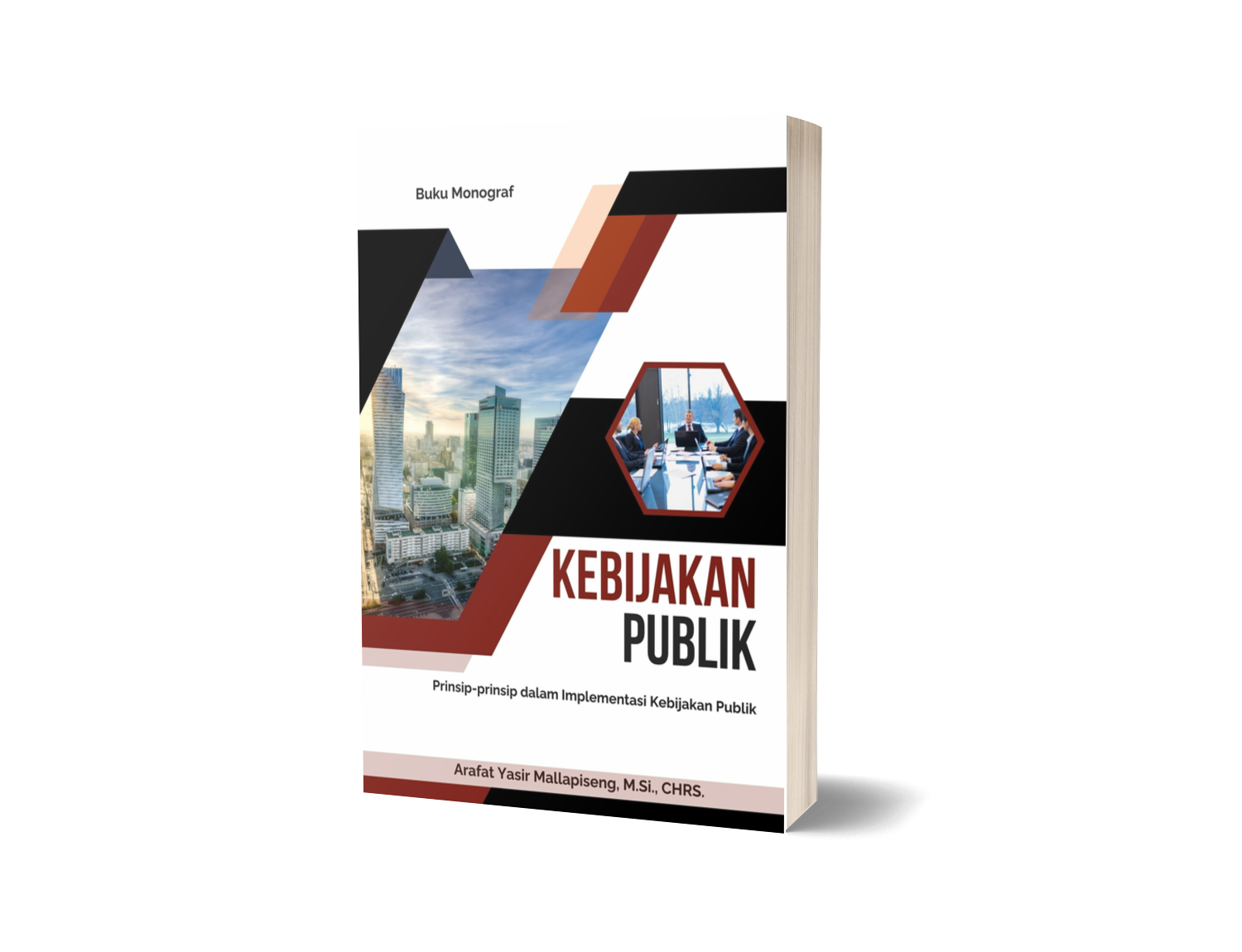 BUKU MONOGRAF KEBIJAKAN PUBLIK: PRINSIP-PRINSIP DALAM IMPLEMENTASI KEBIJAKAN PUBLIK