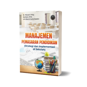 MANAJEMEN PEMASARAN PENDIDIKAN (STRATEGI DAN IMPLEMENTASI DI SEKOLAH)