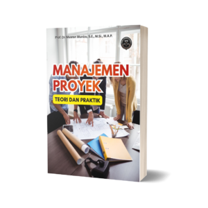 MANAJEMEN PROYEK: TEORI DAN PRAKTIK