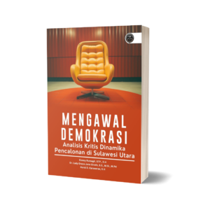 MENGAWAL DEMOKRASI: Analisis Kritis Dinamika Pencalonan di Sulawesi Utara