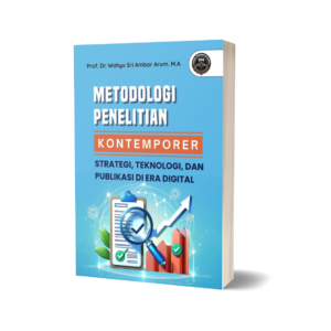 METODOLOGI PENELITIAN KONTEMPORER: STRATEGI, TEKNOLOGI, DAN PUBLIKASI DI ERA DIGITAL