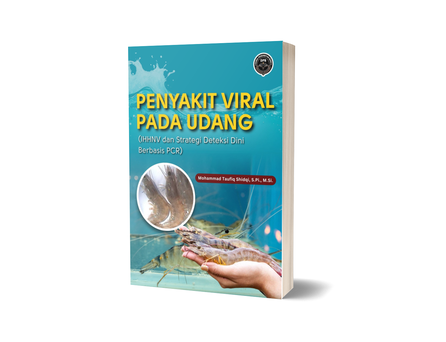 PENYAKIT VIRAL PADA UDANG (IHHNV dan Strategi Deteksi Dini Berbasis PCR)