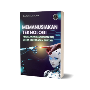 MEMANUSIAKAN TEKNOLOGI: PERJALANAN KESADARAN DIRI DI ERA KECERDASAN BUATAN
