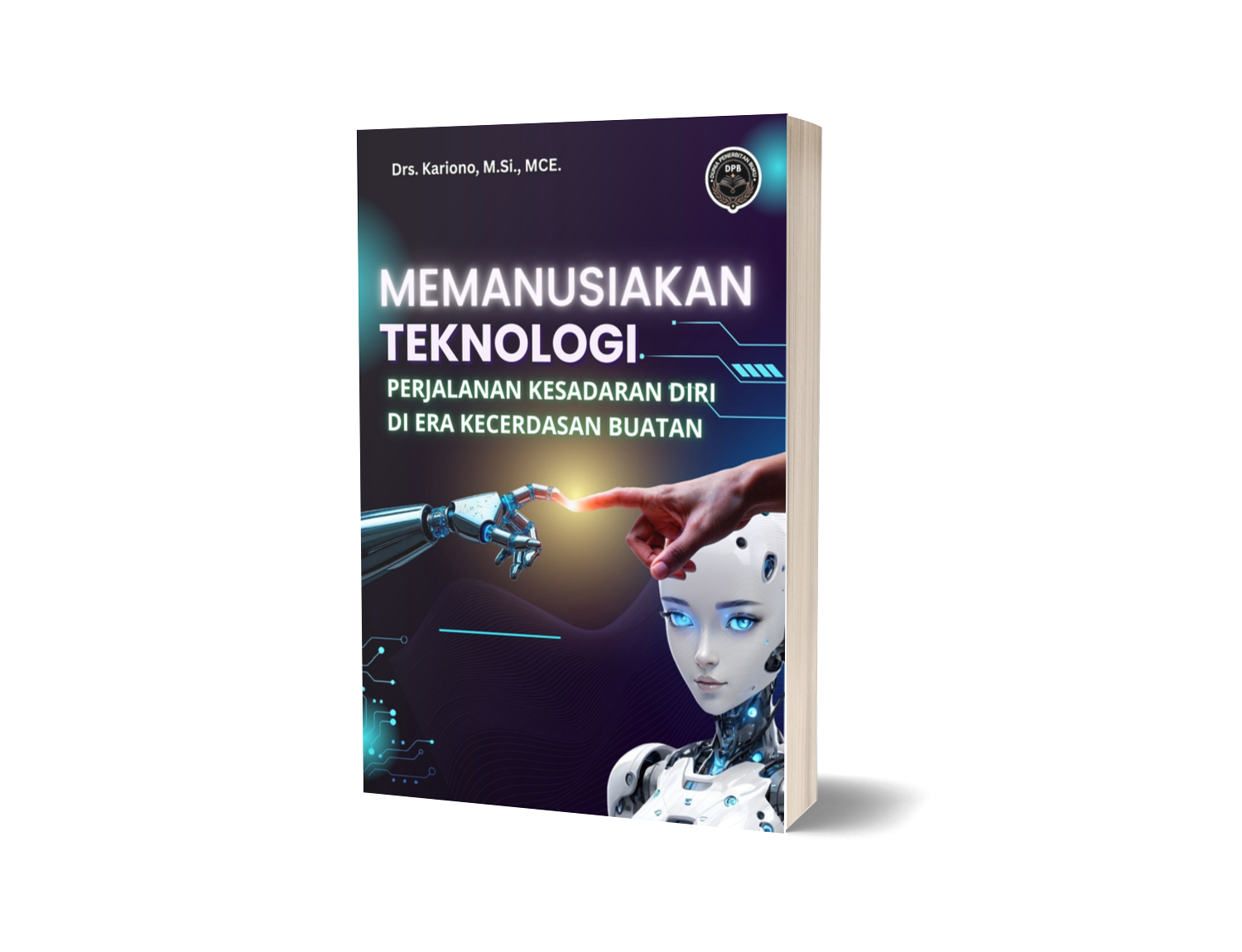 MEMANUSIAKAN TEKNOLOGI: PERJALANAN KESADARAN DIRI DI ERA KECERDASAN BUATAN