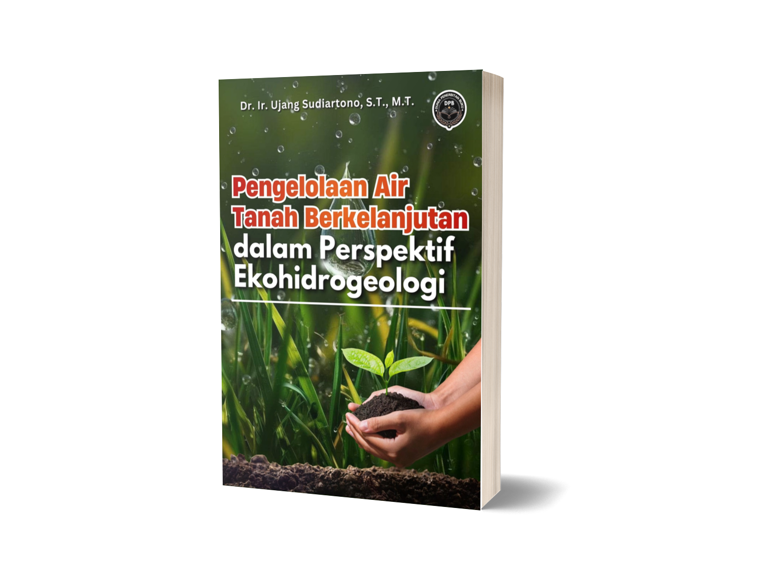 PENGELOLAAN AIR TANAH BERKELANJUTAN DALAM PERSPEKTIF EKOHIDROGEOLOGI