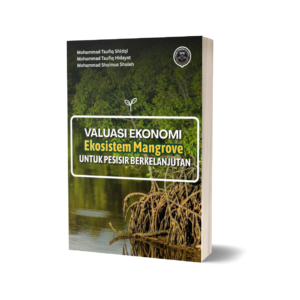 VALUASI EKONOMI EKOSISTEM MANGROVE UNTUK PESISIR BERKELANJUTAN
