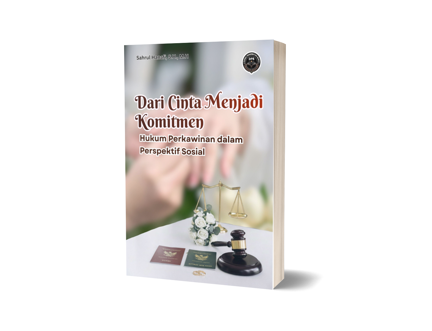 DARI CINTA MENJADI KOMITMEN (HUKUM PERKAWINAN DALAM PERSPEKTIF SOSIAL)