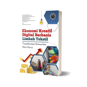EKONOMI KREATIF DIGITAL BERBASIS LIMBAH TEKSTIL (TRANSFORMASI KOMUNITAS KAIN PERCA)