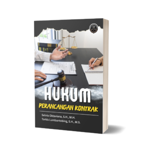 HUKUM PERANCANGAN KONTRAK (TEORI, PRAKTIK DAN PERKEMBANGAN DI ERA DIGITAL)