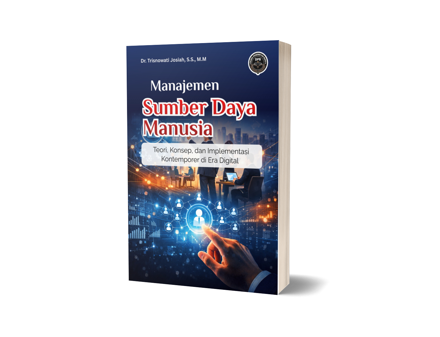 MANAJEMEN SUMBER DAYA MANUSIA (Teori, Konsep, dan Implementasi Kontemporer di Era Digital)